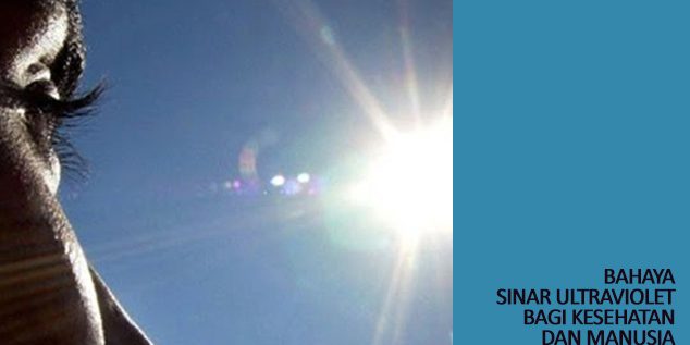bahaya sinar ultraviolet bahaya sinar ultraviolet