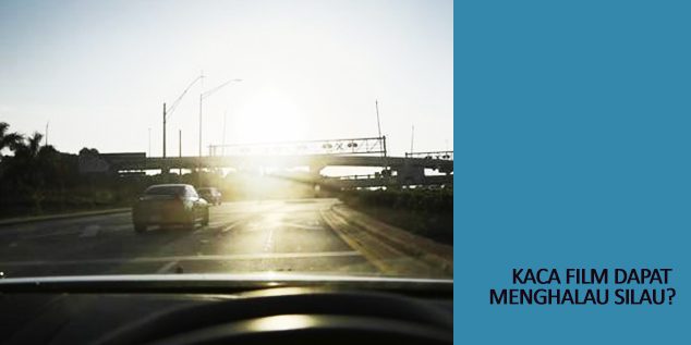 Kaca Film Dapat Menghalau Silau? Kaca Film Dapat Menghalau Silau?