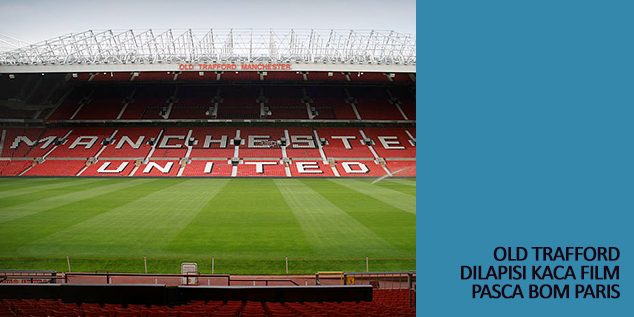Old Trafford dilapisi kaca film