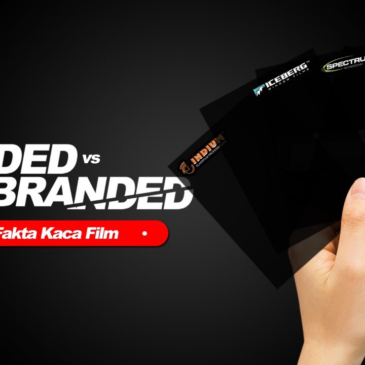 Kaca Film Branded Vs Non Branded, Ini Dia Faktanya!